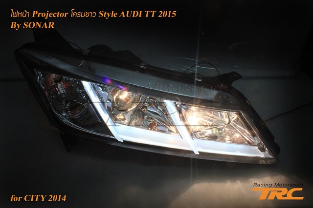 ไฟหน้า CITY 2014 Projector STYLE AUDE TT 2015 By SONAR (โคมขาว)